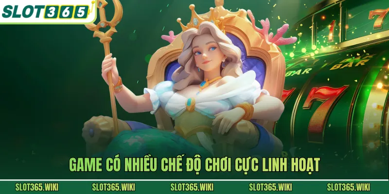 Game có nhiều chế độ chơi cực linh hoạt